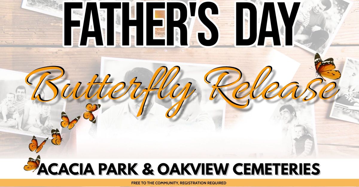 Father's Day Butterfly Release 2024