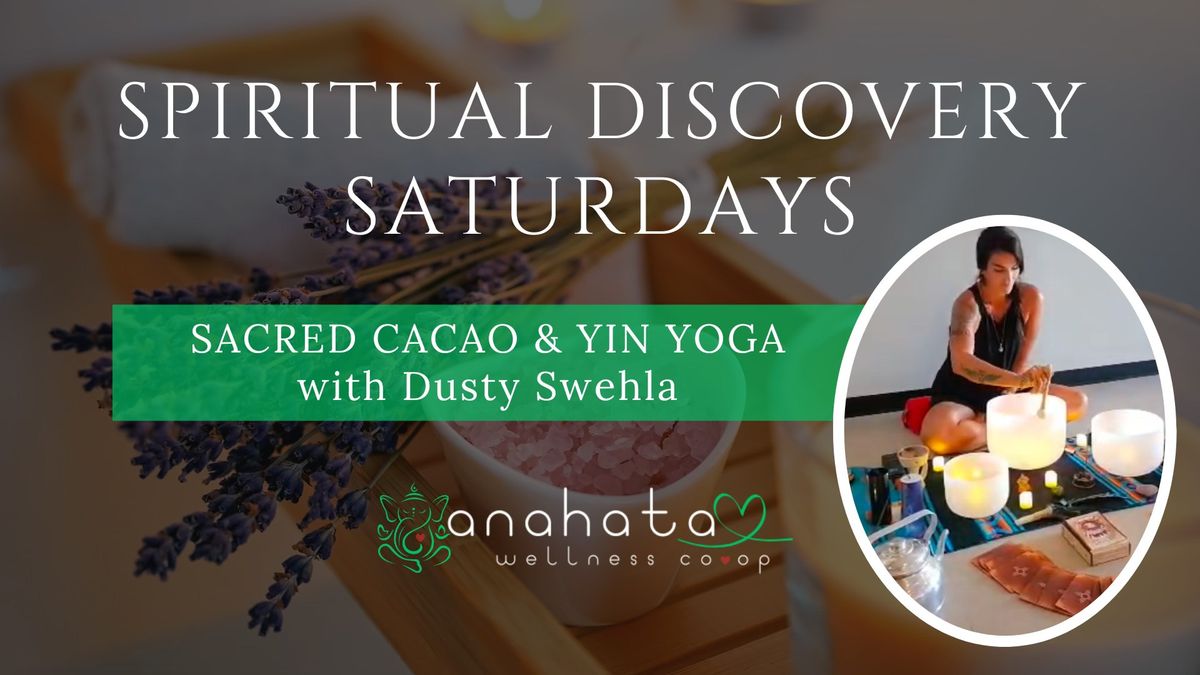 Sacred Cacao & Yin Yoga: Spiritual Discovery Saturdays