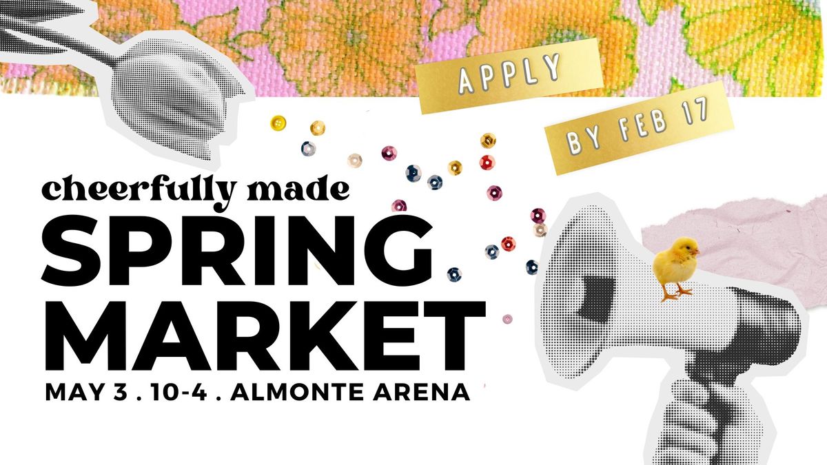 Cheerfully Made Spring Market 2025