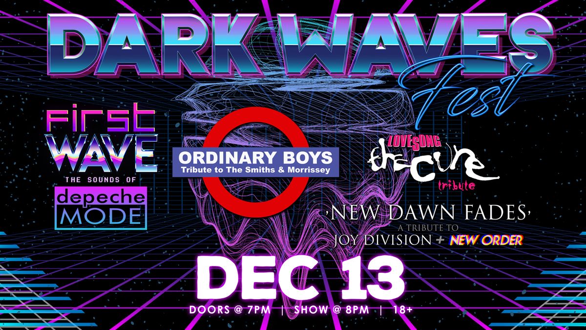 Dark Waves Fest Ft. First Wave, Ordinary Boys, LOVESONG & New Dawn Fades