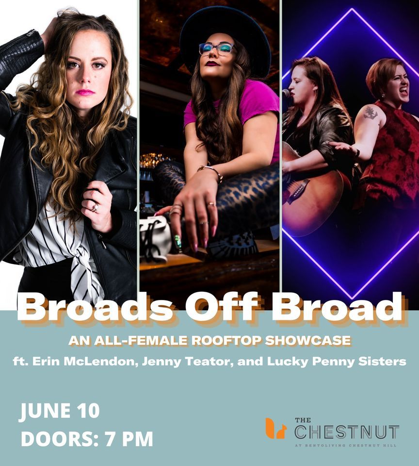 Broads Off Broad at The Chestnut Rooftop ft. Erin McLendon, Jenny Teator, and Lucky Penny Sisters