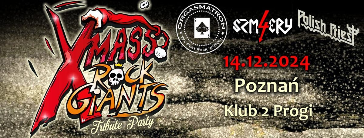 XMASS ROCK GIANTS TRIBUTE PARTY (ORGASMATRON, 4 SZMERY, POLISH PRIEST) 