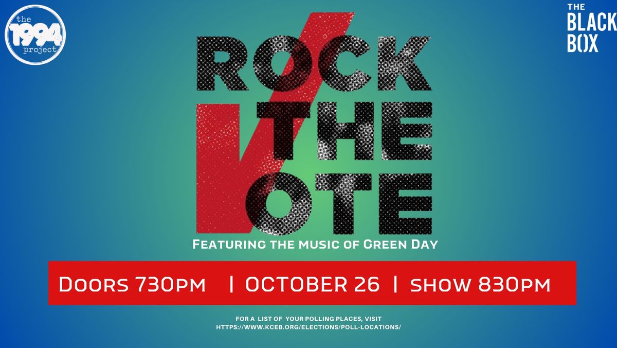 the1994project Presents: ROCK THE VOTE Featuring the music of Green Day