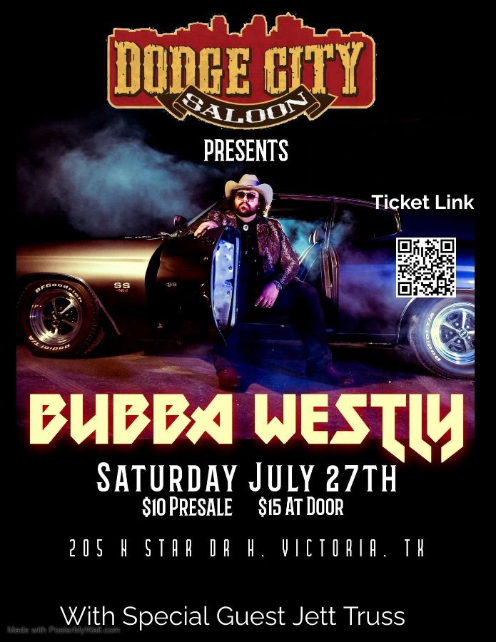 Bubba Westly with Special Guest Jett Truss