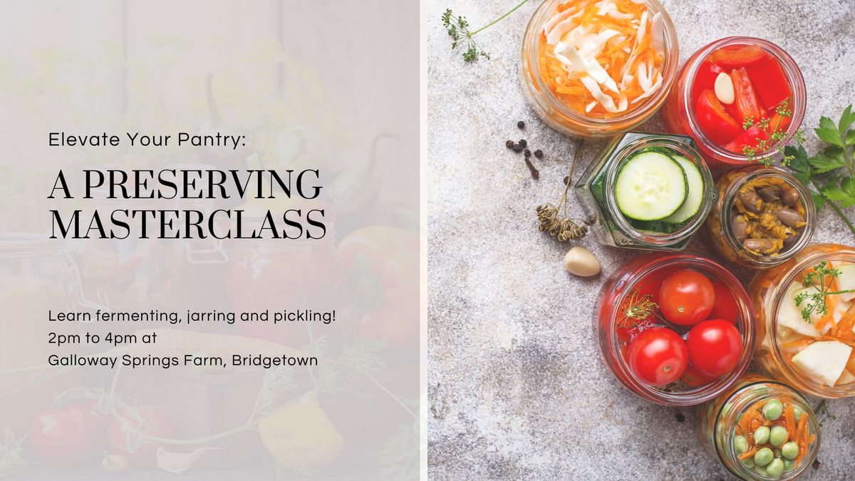 Elevate Your Pantry: A Preserving Masterclass