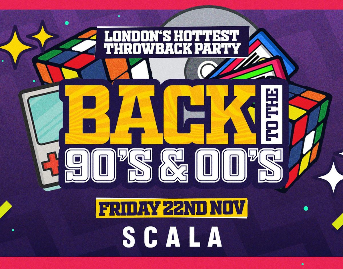 Back to the 90s &amp; 00s - The Arts SU Takeover Monthly at Scala | Friday November 22nd!