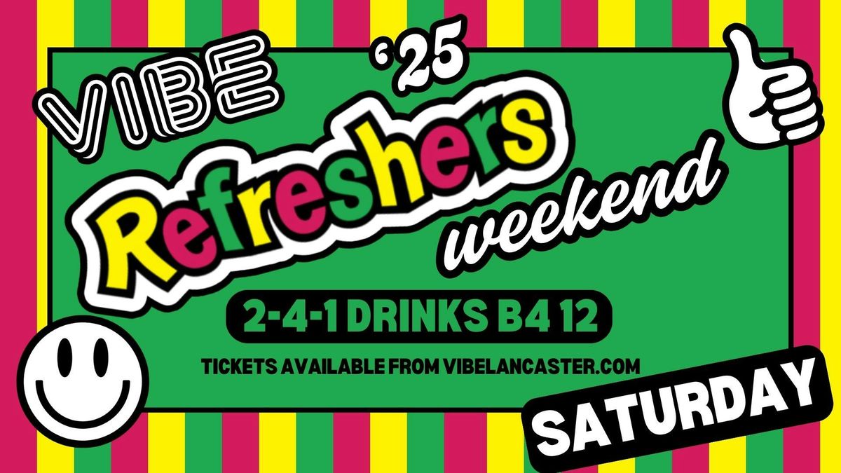 ReFreshers Weekend! Saturday 18.01.25