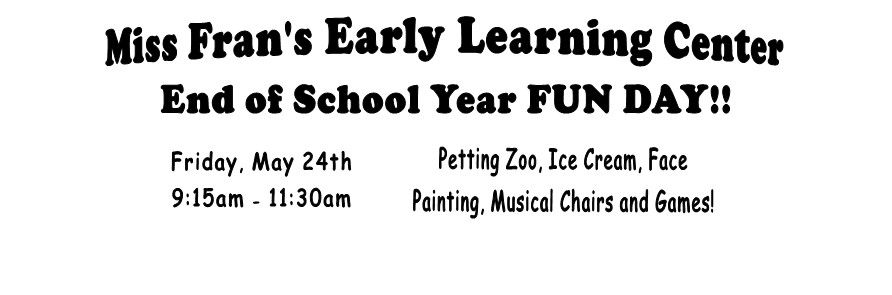 Miss Fran's ELC End-of-the-School-Year FUN DAY!