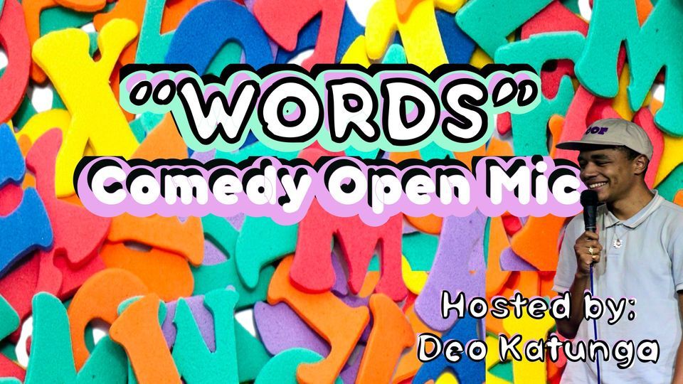 "Words" Stand up Comedy Open mic