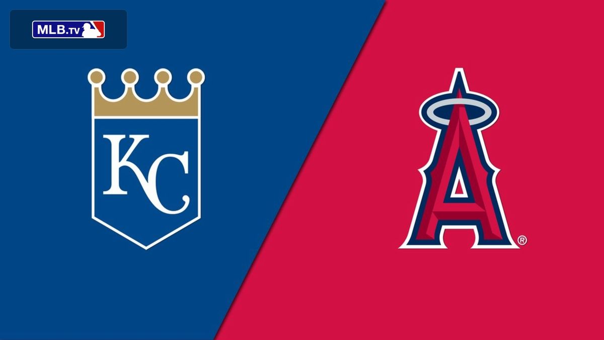 Kansas City Royals at Los Angeles Angels