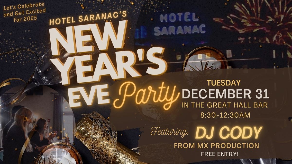 Hotel Saranac's New Years Eve Party! 