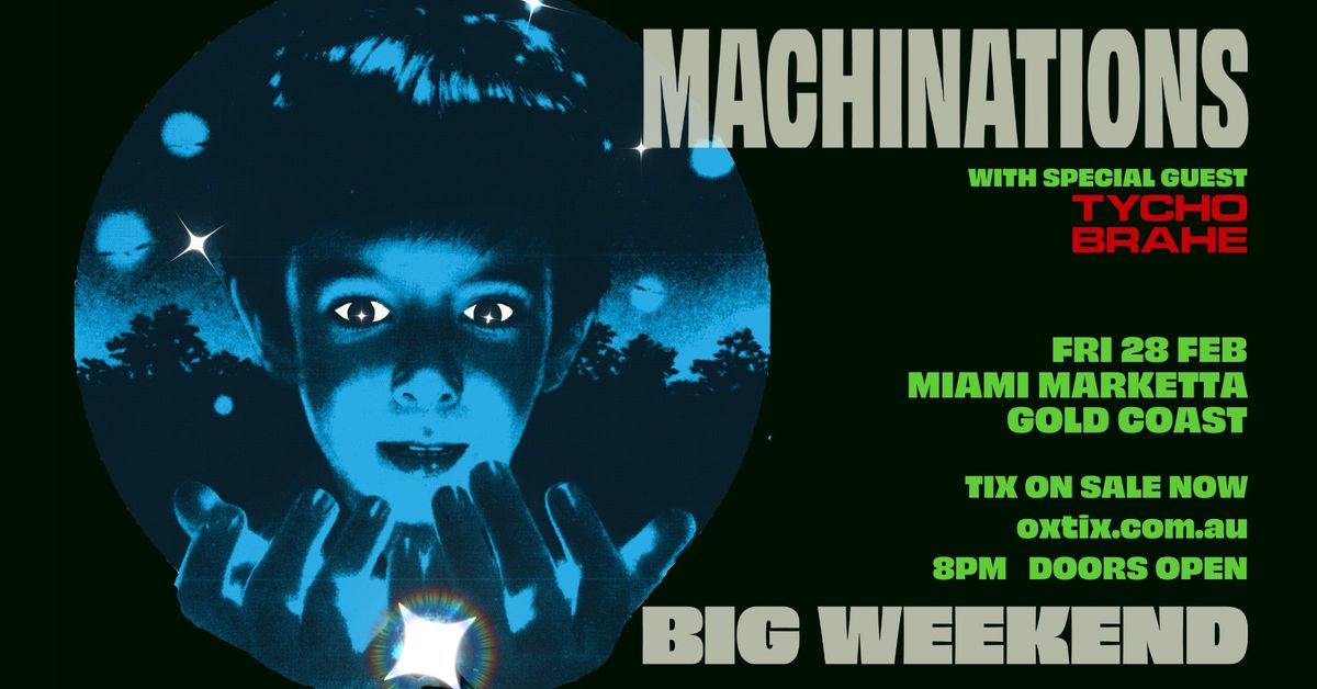 Machinations - Big Weekend Tour 