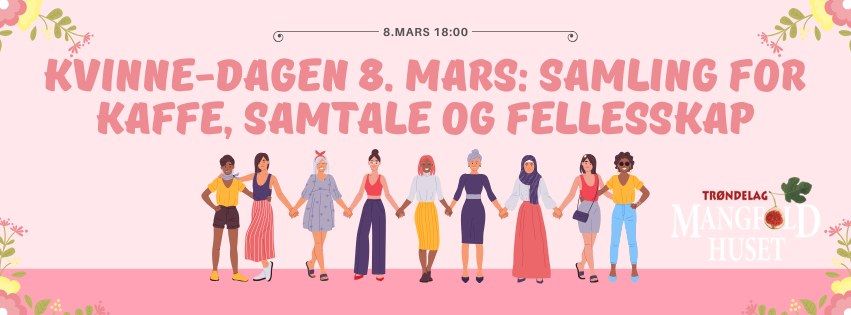 Kvinne-Dagen 8. mars: Samling for Kaffe, Samtale og Fellesskap