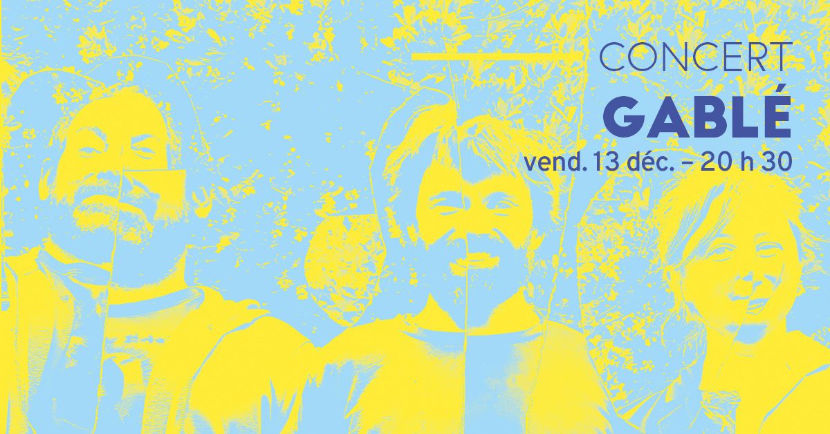 CONCERT \u263c GABL\u00c9 \u273b MAISON POP