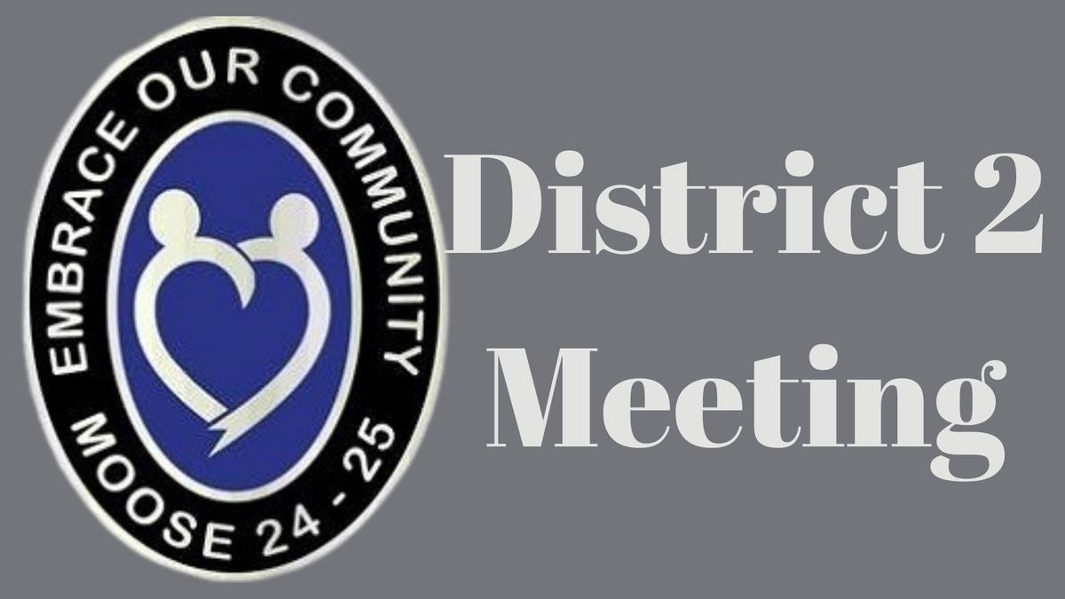 District 2 Meeting