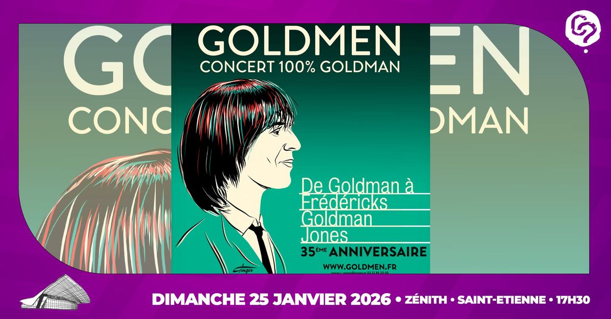 GOLDMEN \u2022 Z\u00e9nith de Saint-Etienne \u2022 Dimanche 25 janvier 2026