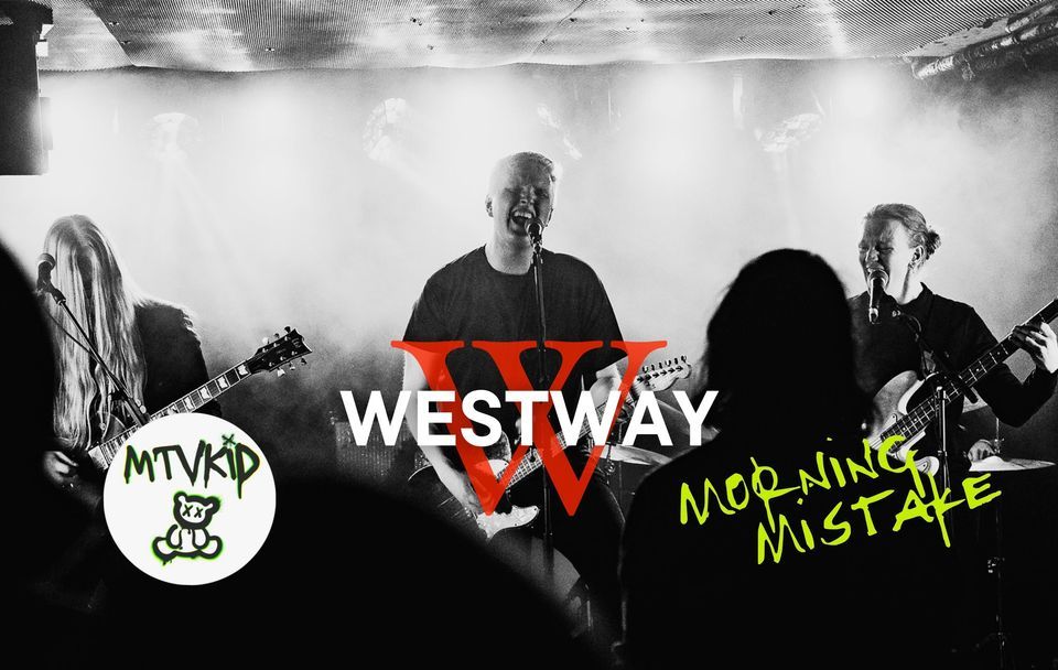 Westway, MTVkid & Morning Mistake - Live @ Lepakkomies
