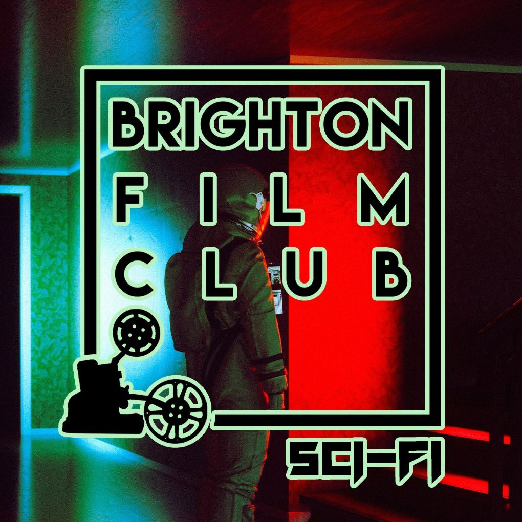 Brighton Film Club - Sci-Fi