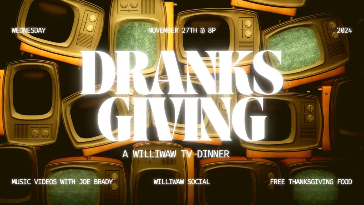 Dranksgiving: Williwaw TV Dinner