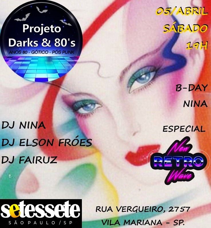 Projeto Darks & 80\u00b4s (B-day DJ Nina) SETESSETE - Especial New Retr\u00f4 Wave