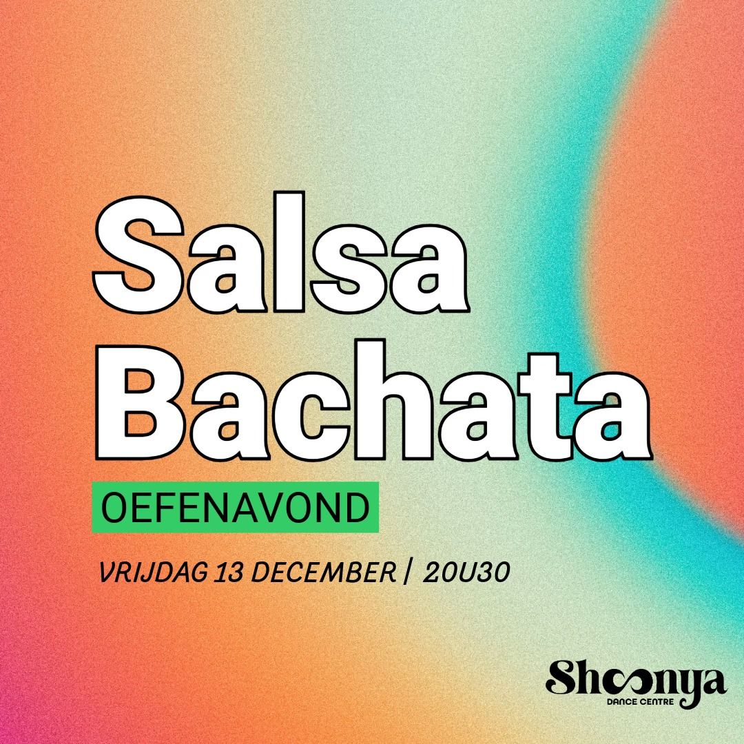 Salsa Bachata Oefenavond | Shoonya Dance Centre 