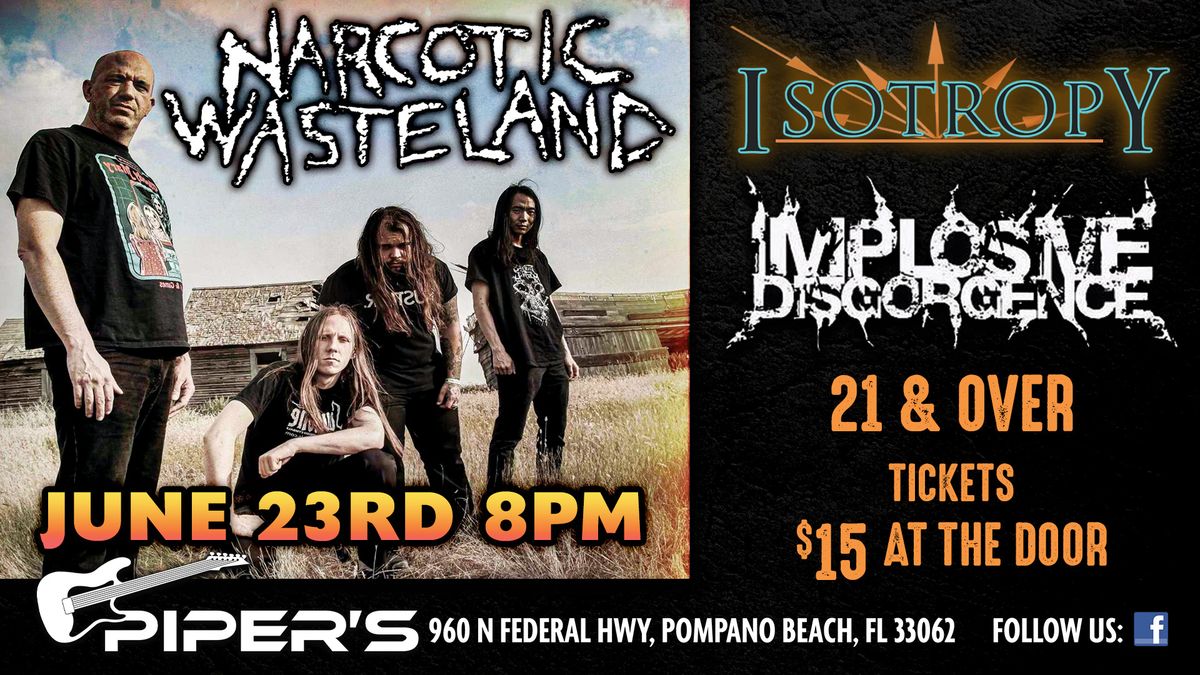 Narcotic Wasteland with Isotropy & Implosive Discorcence at Pipers