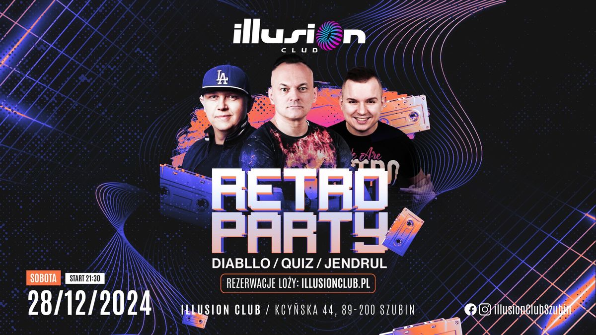 RETRO PARTY \u2606 QUIZ \u2606 DIABLLO \u2606 JENDRUL \u2606 Sb. 28.12 \u2606 Illusion Szubin