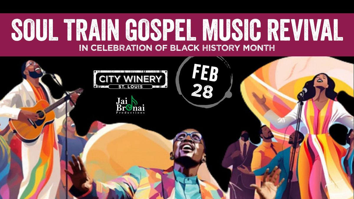 Soul Train Gospel Music Revival: In Celebration of Black History Month at City Winery STL