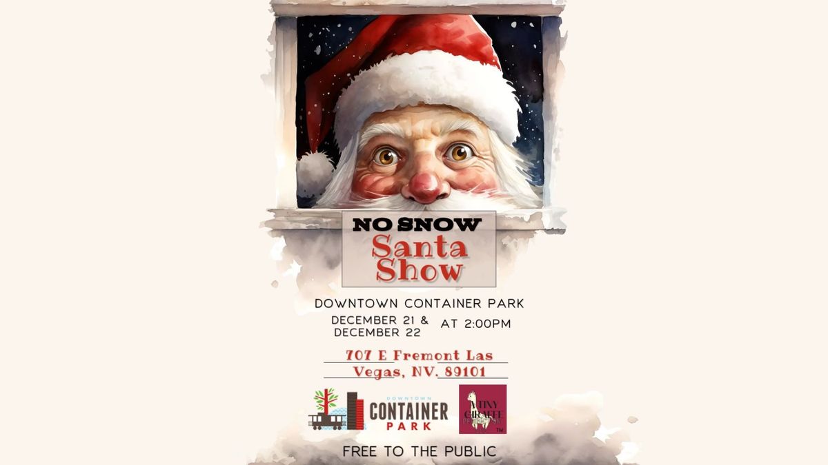 The No Snow Santa Show at Downtown Container Park!