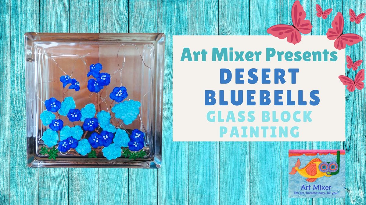 Mother's Day Weekend: Desert Bluebells Glass Painting Paint & Sip