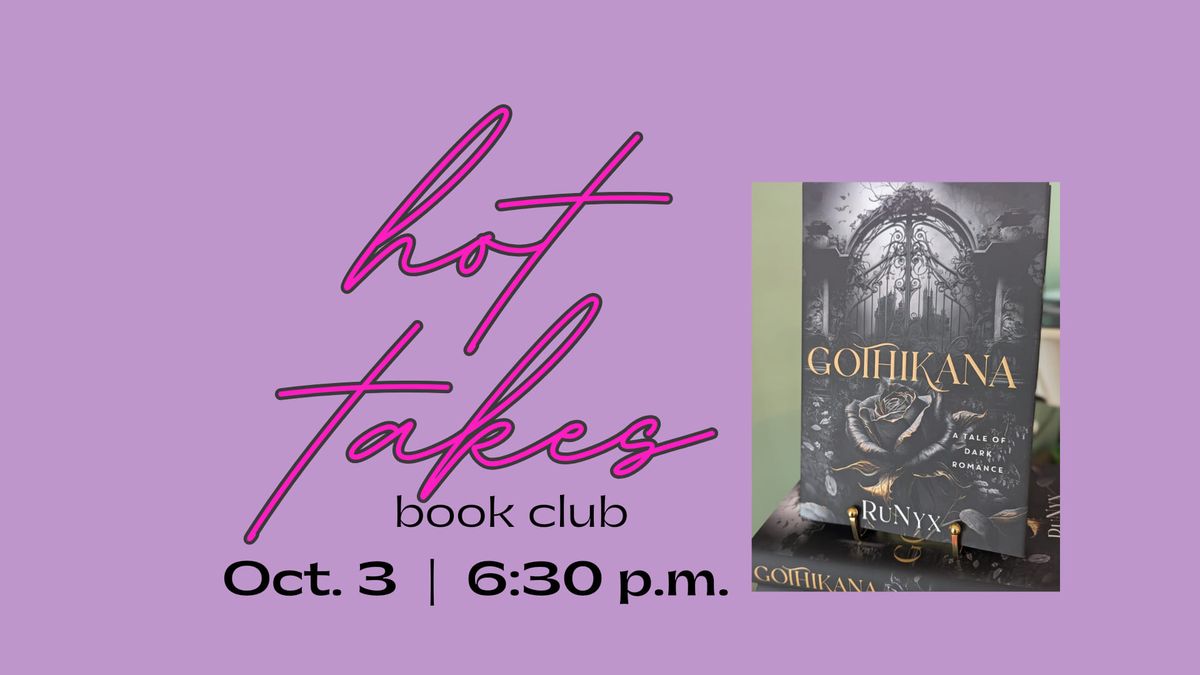 Hot Takes Book Club - September (Gothikana)