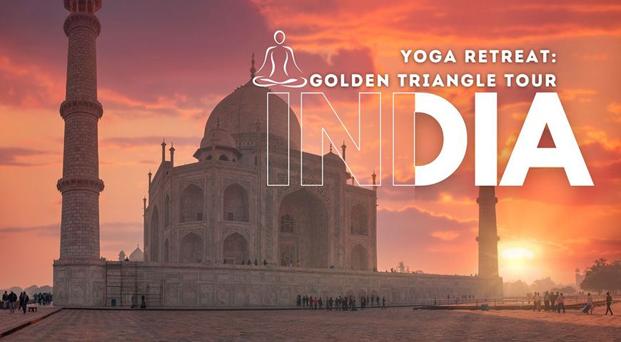 Yoga Retreat: Golden Triangle Tour India