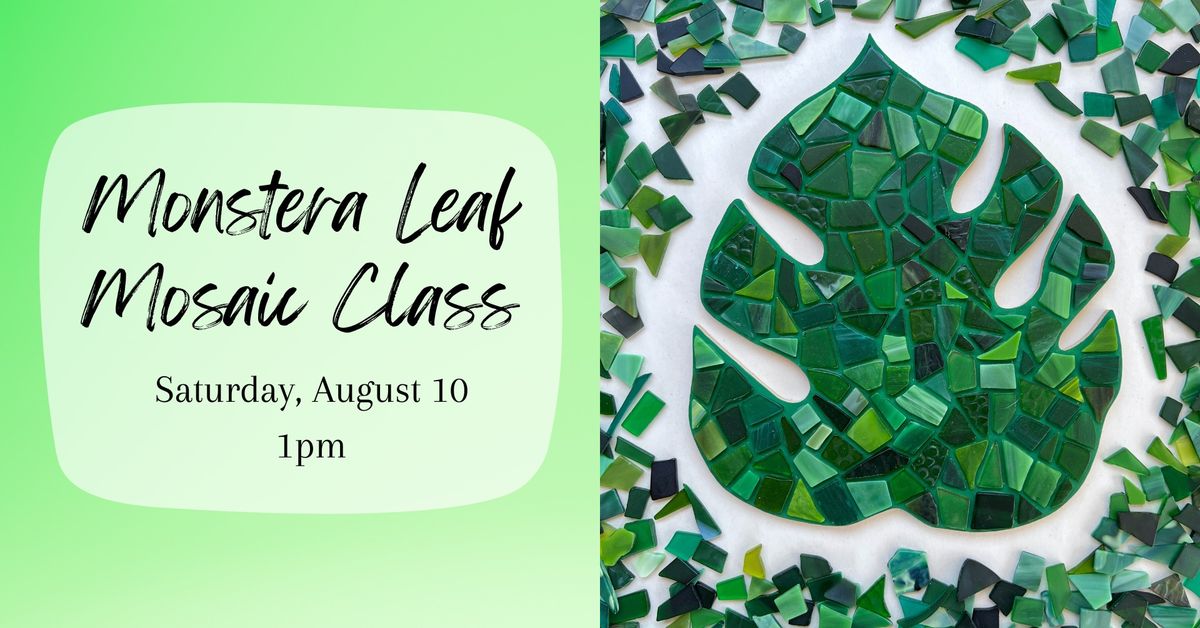 Monstera Leaf Mosaic Class
