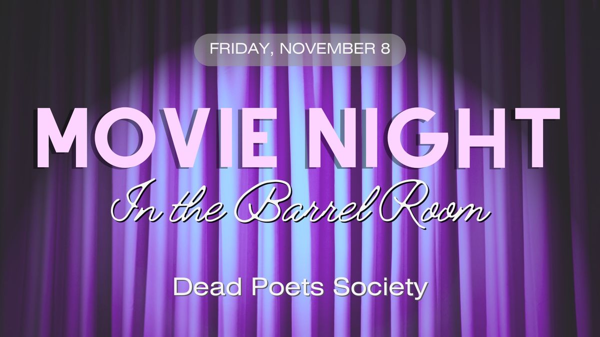 Movie Night In the Barrel Room: Dead Poets Society