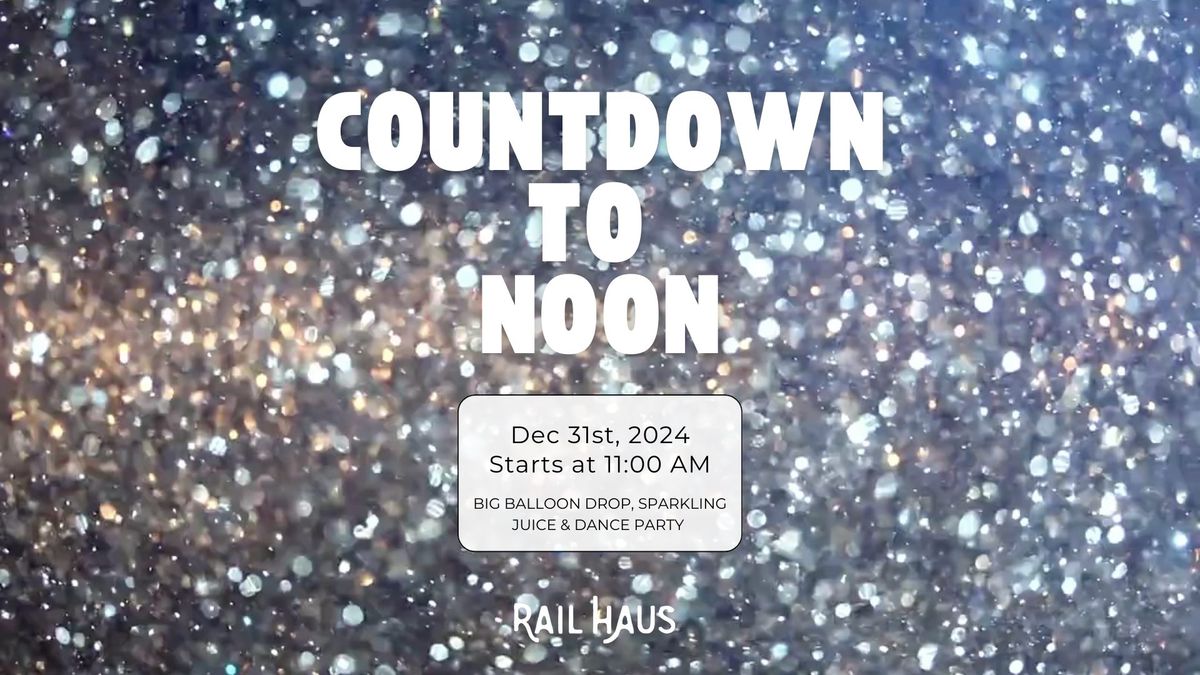 Countdown to Noon - NYE Party 