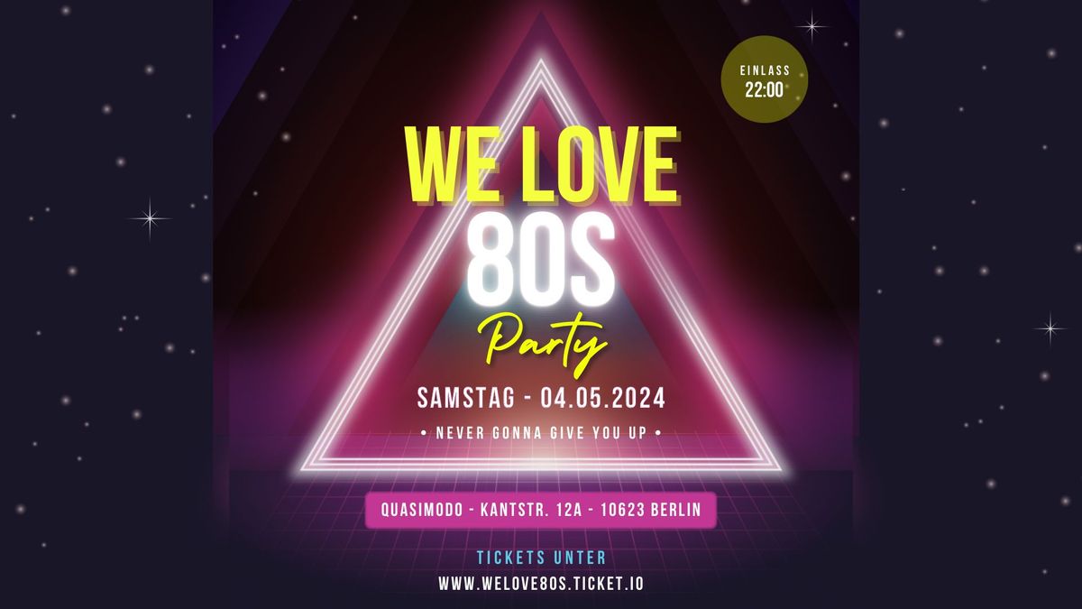 We Love 80s Party - Quasimodo Berlin \u00b7 04.05.24