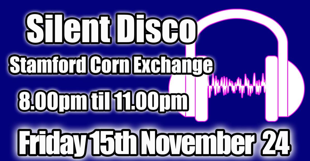 Pop up Silent Disco - 15th November - Stamford