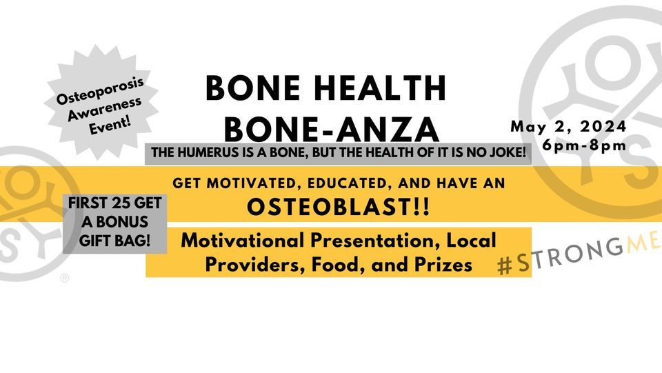 BONE HEALTH BONE-ANZA! OSTEOPOROSIS AWARENESS EVENT