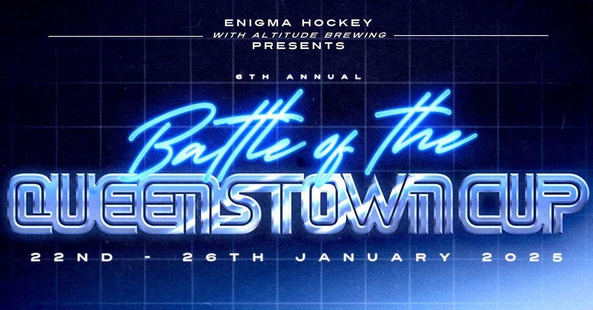 6th Annual Battle for The Queenstown Cup