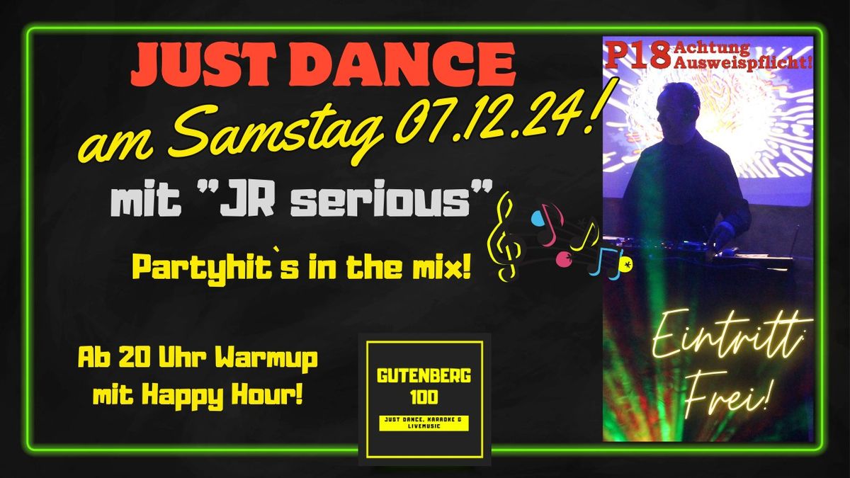 JustDance am Samstag mit: JR serious