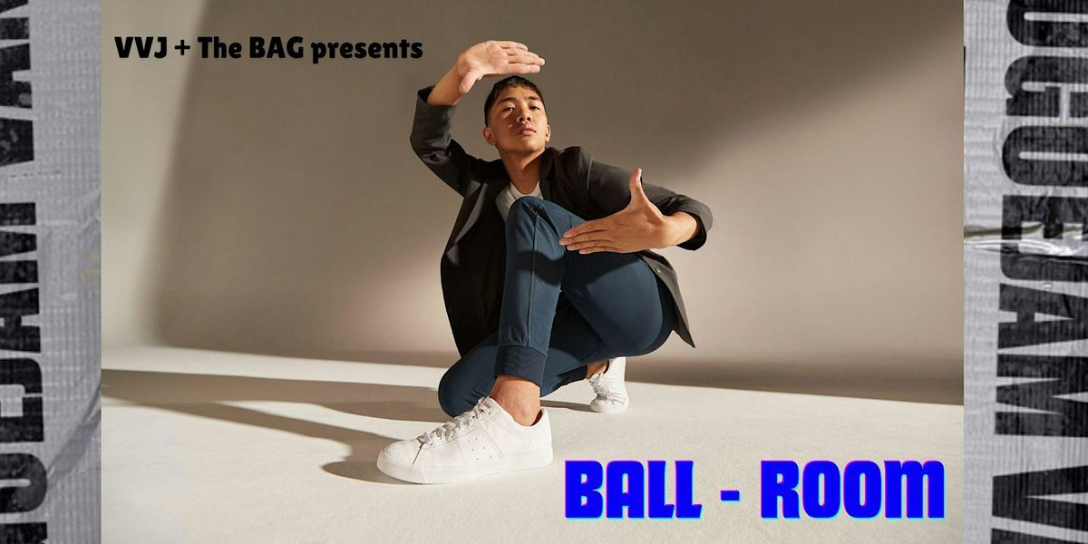 BALL - ROOM: An exciting evening of Voguing and music