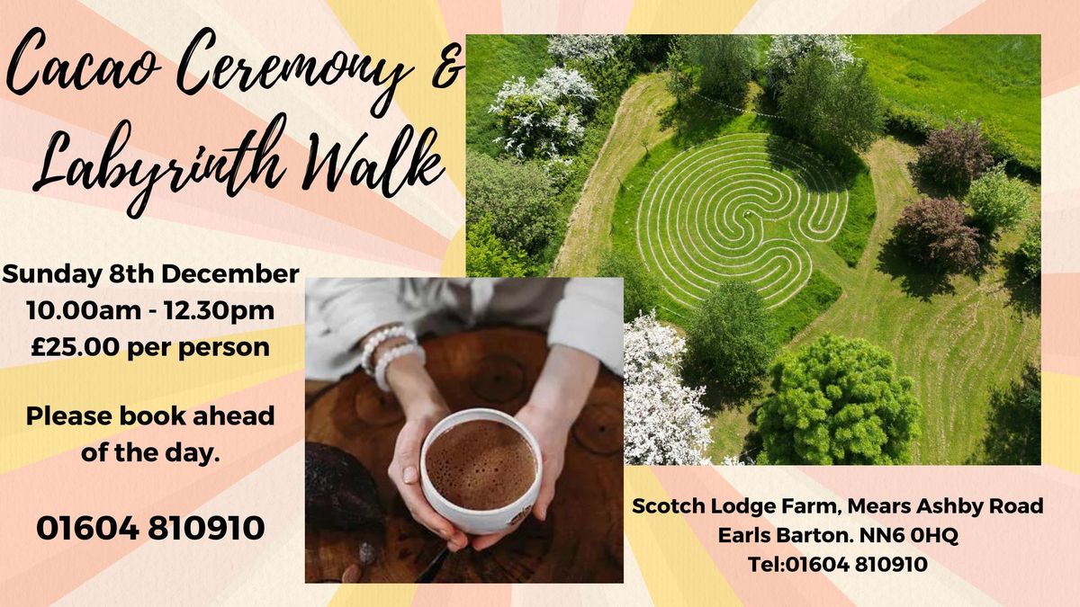 CACAO CEREMONY & LABYRINTH WALK AT SCOTCH LODGE FARM