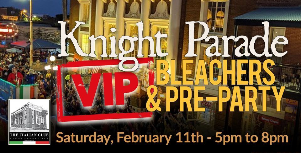 Knight Parade VIP Pre-Party & Bleacher Seating