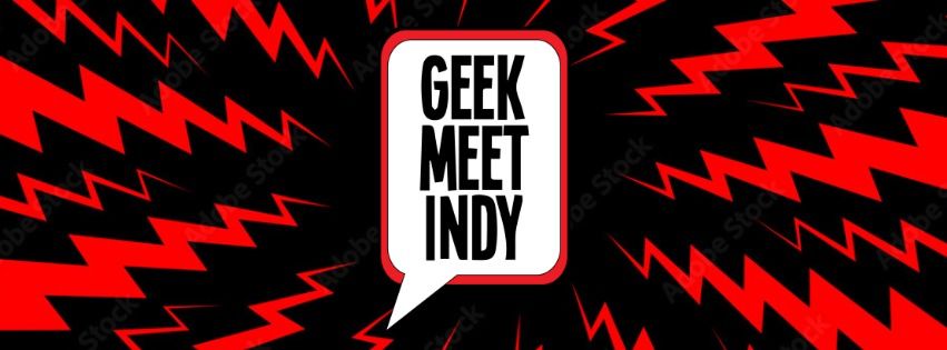 Geek Meet Indy 2025!