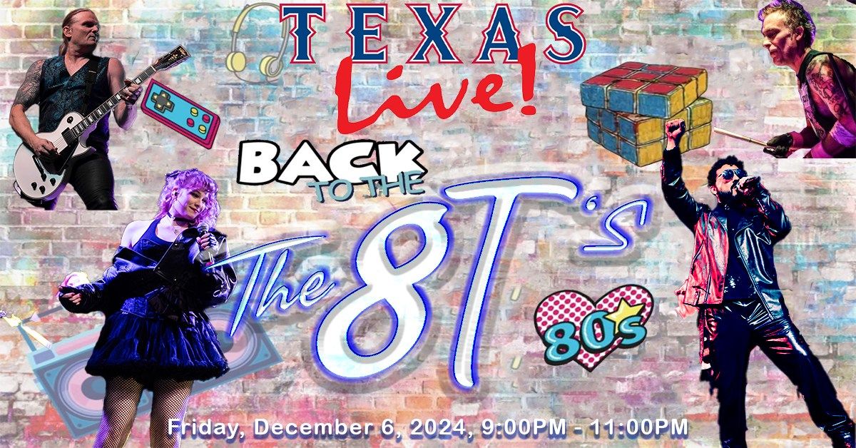 Texas Live Presents The 8T's 80's party!