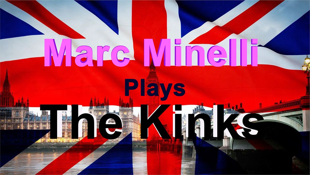 Marc MINELLI plays the KINKS