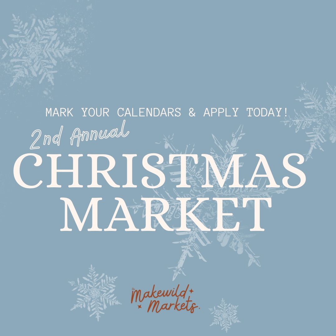 2nd Annual Christmas Market hosted by the Makewild Markets