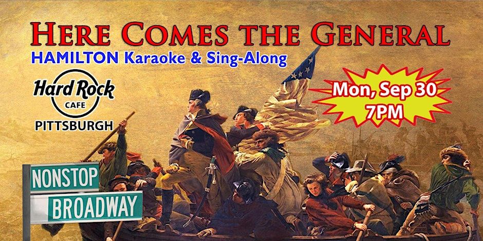 HAMILTON Karaoke & Sing Along (PGH) - All-Ages - Here Comes the General!