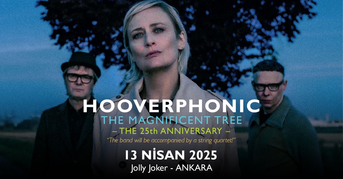 Hooverphonic "The Magnificent Tree - The 25th Anniversary" Ankara