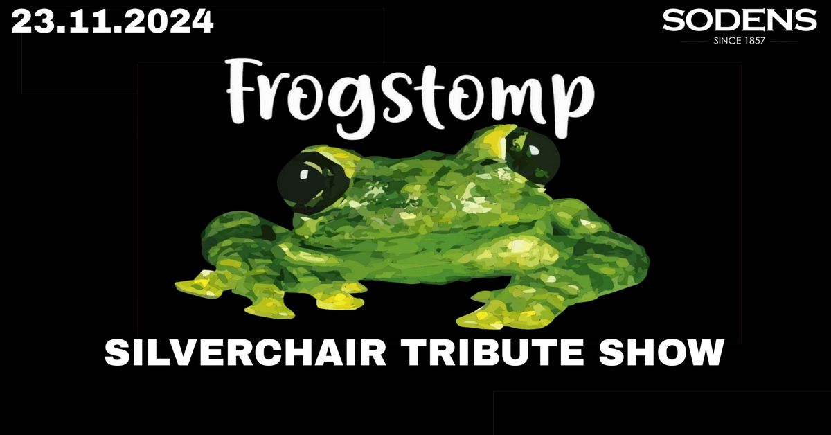 Frogstomp - The SILVERCHAIR tribute show at Sodens!